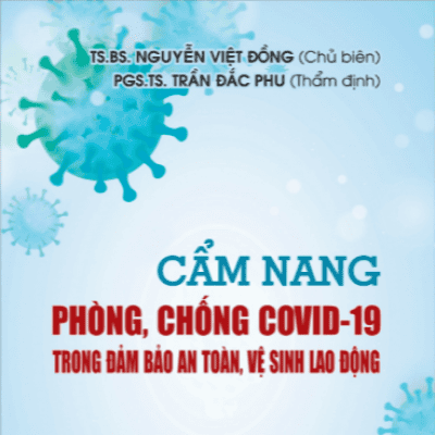 “ Cẩm Nang Phòng, Chống Covid – 19 Trong Đảm Bảo An Toàn, Vệ Sinh Lao Động” Được Nhà Xuất Bản Thông Tin Và Truyền Thông Ra Mắt.